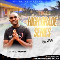 HIGH GRADE SERIES EP 28 DJ ROUND ft DJ SALKY by DJ SALKY