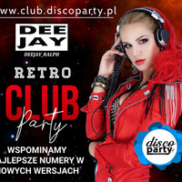 RETRO PARTY w RADIO DISCOPARTY KANAŁ CLUB MIX by DEEJAY_RALPH