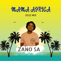 ZANO SA -mama africa mix 2022 by Zano sa