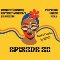 CONSCIOUSNESS ENTERTAINMENT SESSIONS EPISODE 80 by Consciousness Entertainment