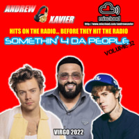 Andrew Xavier - Somethin 4 Da People - Volume 32 (Virgo 2022) (Urban Pop, Pop, Top 40, Mainstream, Radio Edits) by Andrew Xavier