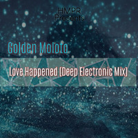 Golden Moloto - Love Happened (Deep Electronic Mix) by Golden Moloto