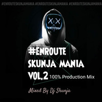 EnRouteSkunjaMania Vol. 2 (100% Production Mix) by DJ Skunja