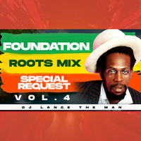 FOUNDATION ROOTS MIX | SPECIAL REQUEST 4 - LANCE THE MAN by Legendary Reggae