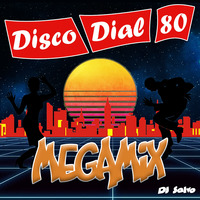 DJ Salvo - Disco Dial 80 Megamix by Pura Pasión 80