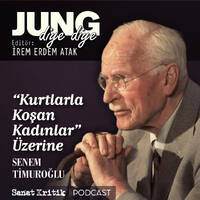 #16 Senem Timuroğlu Anlatıyor: "Kurtlarla Koşan Kadınlar Üzerine" by Sanat Kritik