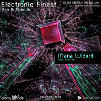 Mana Wizard @ Electronic Finest (16.08.2022) by Electronic Beatz Network