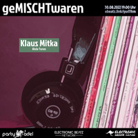Klaus Mitka @ geMISCHTwaren (30.08.2022) by Electronic Beatz Network
