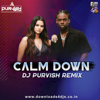 Calm Down (CLUB MIX) DJ Purvish by D4D India