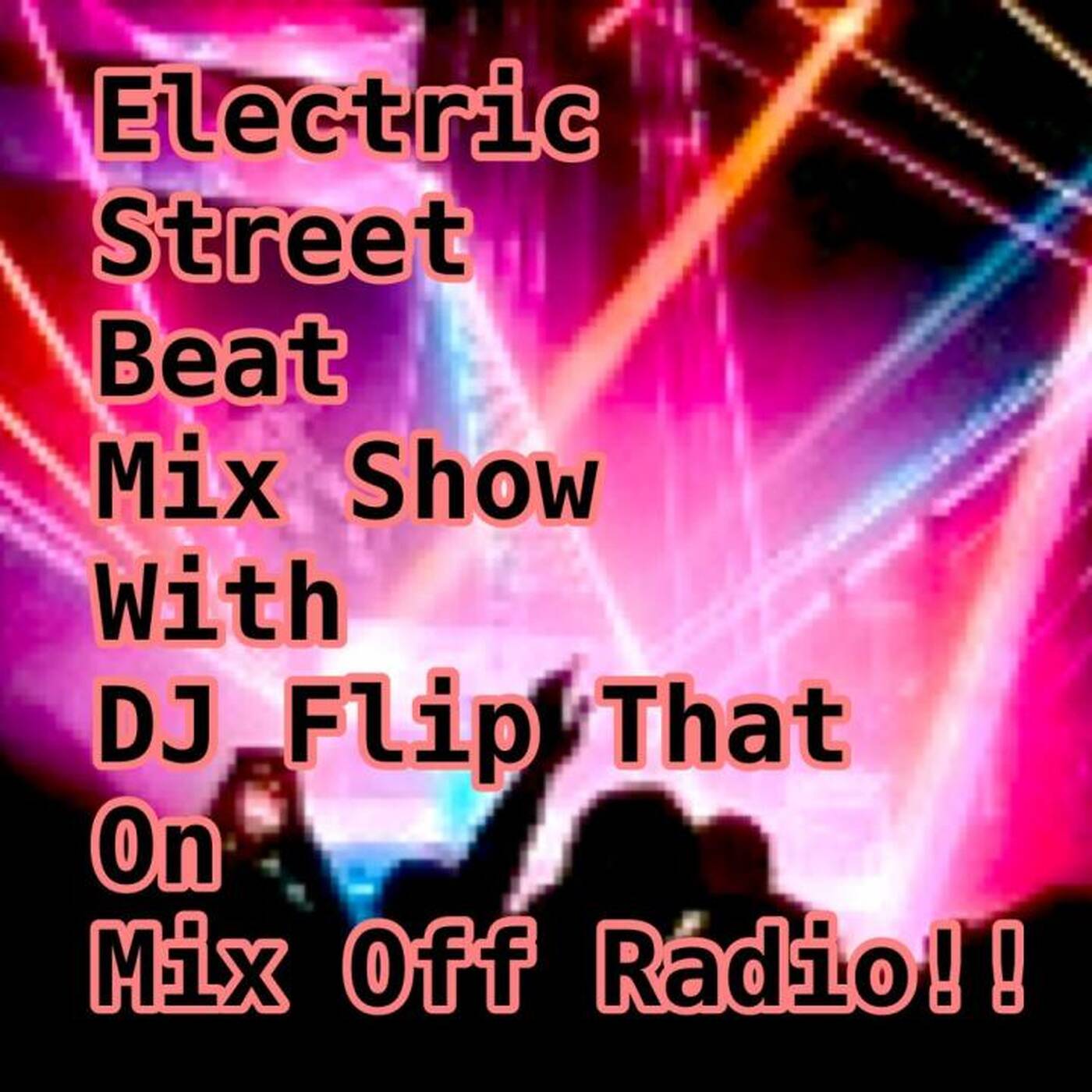 Mix Off Radio - Electric Street Beat MixShow 1_31_22 (DJ Mix) NewMusic_HouseMusic_ElectronicMusic_AfterHours episode artwork