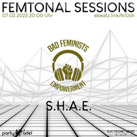 S.H.A.E. @ Femtonal Sessions (07.02.2023) by Bad Feminists