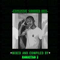 Exclusive Summer Mix (Mixed and Compiled By Koketso7) by KOKETSO 7
