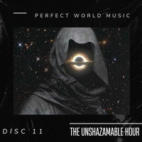 Perfect World Music Disc 11 (The Unshazamable Hour) by Perfect World Music