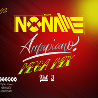 Dj No Name - Amapiano Mega Mix (Vol3) by Dj No Name Mix & Crew