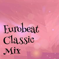 Eurobeat Classic Mix by sara nishino