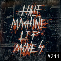 Half Machine Lip Moves Ep. 211: 12/25/2022 - Magical Holiday Surprise HellShow by Half Machine Lip Moves