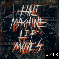 Half Machine Lip Moves Ep. 213: 1/22/2023 - 2022 Review Special, Part 2/?? by Half Machine Lip Moves