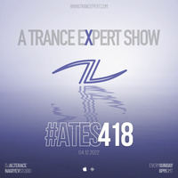 A Trance Expert Show #418 by A Trance Expert Show