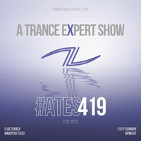A Trance Expert Show #419 by A Trance Expert Show