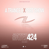 A Trance Expert Show #424 by A Trance Expert Show