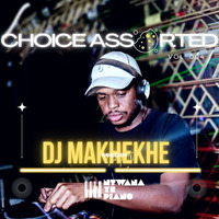 CHOICE ASSORTED VOL.004 {DJ MAKHEKHE} by Mokeona Djmakhekhe