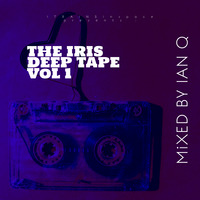IRIS DEEP TAPE Vol 1 [MiXED by IAN Q] by The Irish Cohort