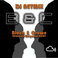 Block &amp; Crown - Oldscool Megamix 2023 by DJ Netmix
