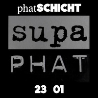 phatSCHICHT 23-01 - Post Vac by supaPHAT - Return of the REAL