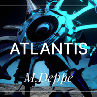 Atlantis by Martin Deppe