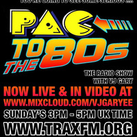 VJ Gary's Pac To The 80's Show Replay On www.traxfm.org - 22nd January 2023 by Trax FM Wicked Music For Wicked People