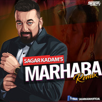 MARHABA MARHABA -REMIX -SAGAR KADAM by Dj Sagar Kadam