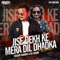JISE DEKH KE MERA DIL DHADKA -REMIX - SAGAR KADAM X DJ SAQIB by Dj Sagar Kadam
