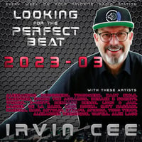 Looking for the Perfect Beat 2023-03 - RADIO SHOW by Irvin Cee by Irvin Cee