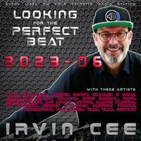 Looking for the Perfect Beat 2023-06 - RADIO SHOW by Irvin Cee by Irvin Cee