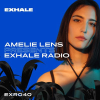 EXHALE Radio 040 by Amelie Lens by Techno Music Radio Station 24/7 - Techno Live Sets
