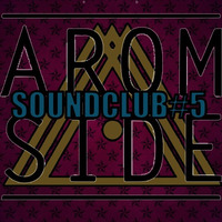 SOUNDCLUB#5 by AROM SIDE