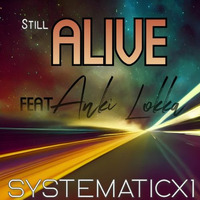 Still Alive feat Anki Lokka (Vox) by Systematicx1