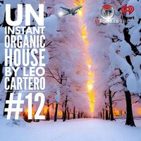 Un Instant Organic House #12 (Dj Radio.ca) by leo cartero