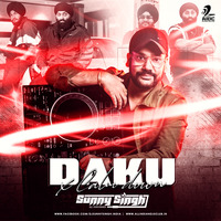 Daku (Remix) - DJ Sunny Singh by AIDC