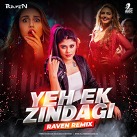 Yeh Ek Zindagi (Remix) - DJ Raven by AIDC