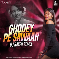 Ghodey Pe Sawaar (Remix) - DJ Raven by AIDC