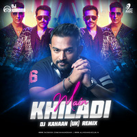 MAIN KHILADI (Remix) - DJ Kahaan (UK) by AIDC