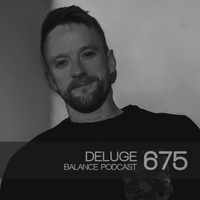 BFMP #675  Deluge by #Balancepodcast