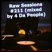 Raw Sessions #211 (mixed by 4 Da People) by 4 Da People