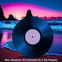 Raw Sessions #213 (mixed by 4 Da People) by 4 Da People