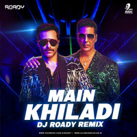 Main Khiladi (Remix) - DJ Roady by Dj Roady