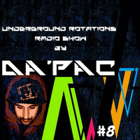 Da'Pac - Underground Rotations Radio Show #8 August 2022 by Da'Pac