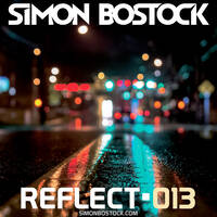 Simon Bostock - Reflect 013 Podcast - 22/02/2016 by Simon Bostock