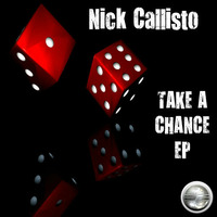 Nick Callisto- Take A Chance EP- Out Now! by Soulful Evolution Records