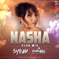 NASHA (CLUB MIX) - DJ SYRAH X DJ PURVISH by Downloads4Djs